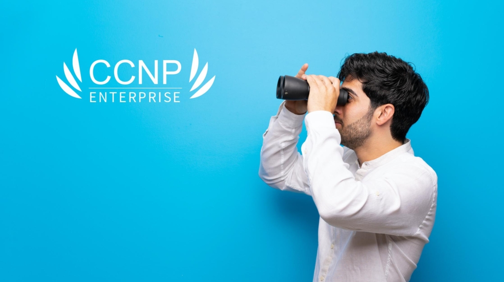 CCNP Enterprise: What to Expect picture: A CCNP Enterprise: What to Expect picture: A