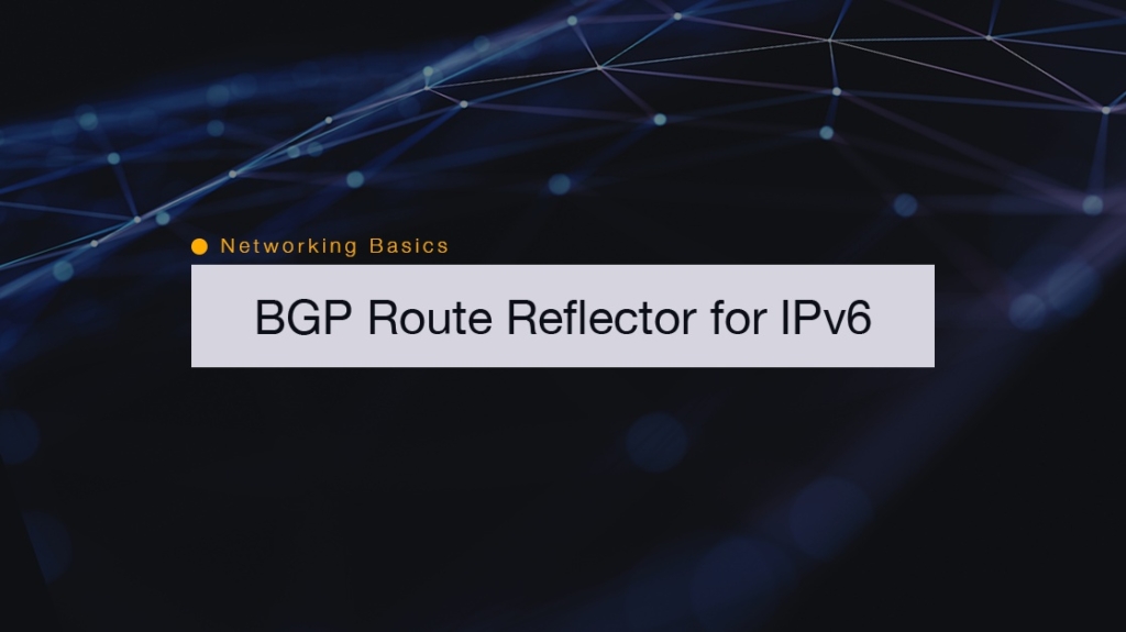 Networking Basics: What are BGP Route Reflectors for IPv6 picture: A Networking Basics: What are BGP Route Reflectors for IPv6 picture: A