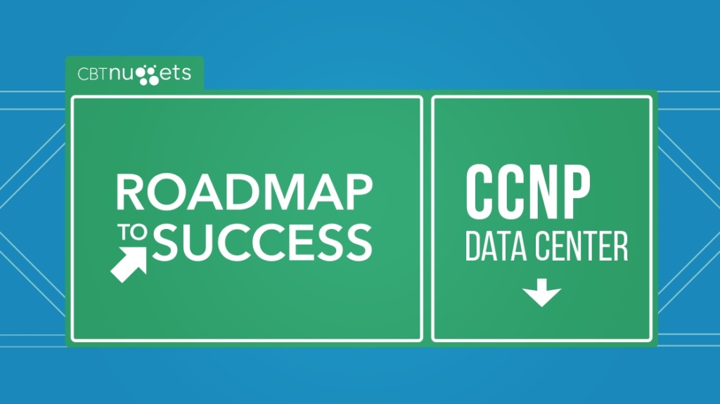 Roadmap to Success: CCNP Data Center picture: A Roadmap to Success: CCNP Data Center picture: A