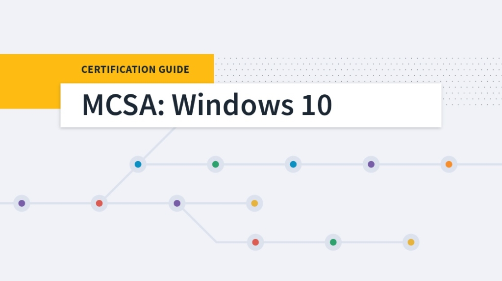 Roadmap to Success: MCSA Windows 10 Certification picture: A