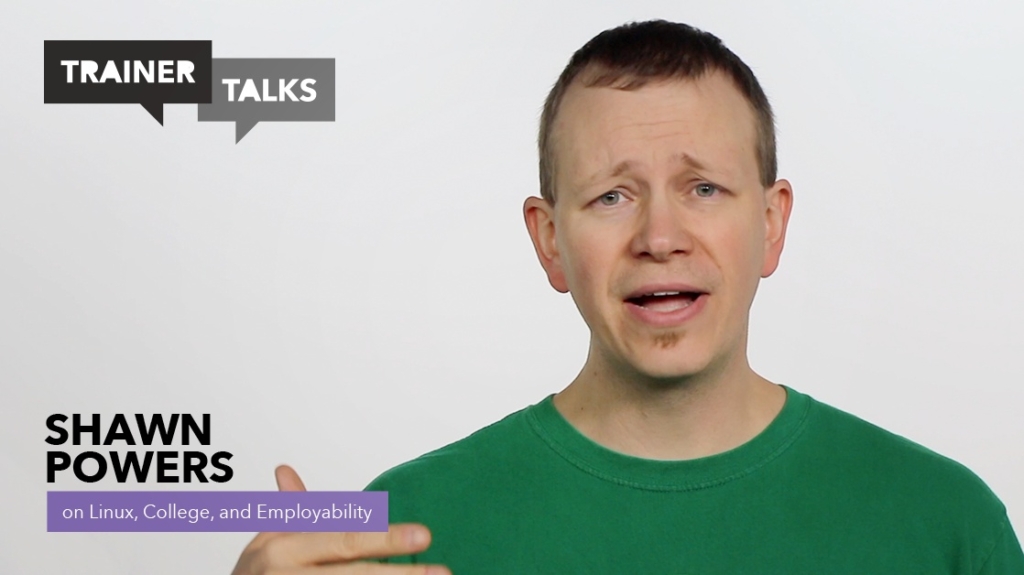 Trainer Talks: Shawn Powers on Linux, College, and Employability picture: A Trainer Talks: Shawn Powers on Linux, College, and Employability picture: A
