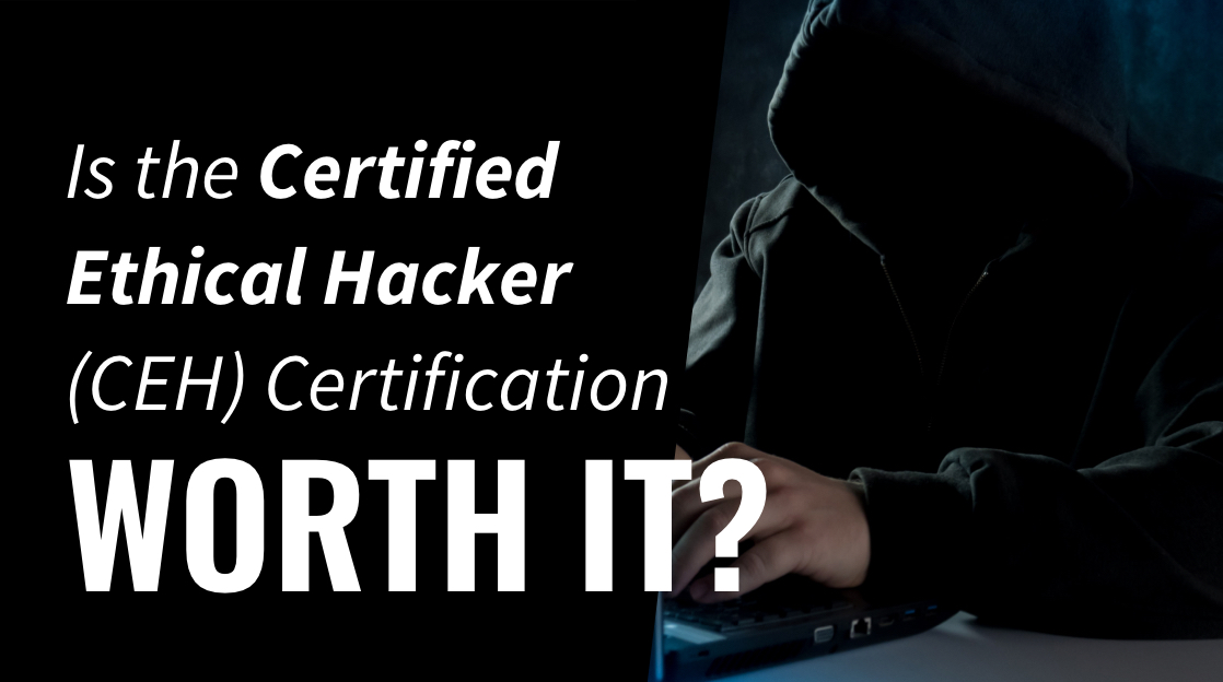 Certified-Ethical-Hacker-CEH-Worth-It-Blog