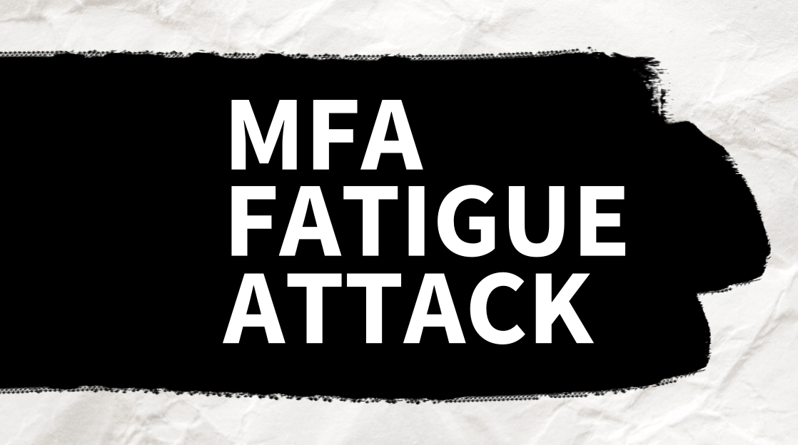 What is an MFA Fatigue Attack? What is an MFA Fatigue Attack?