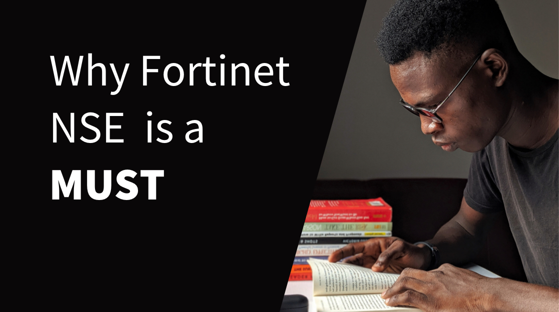 Why Fortinet NSE 7 is a Must For Security Architects Why Fortinet NSE 7 is a Must For Security Architects