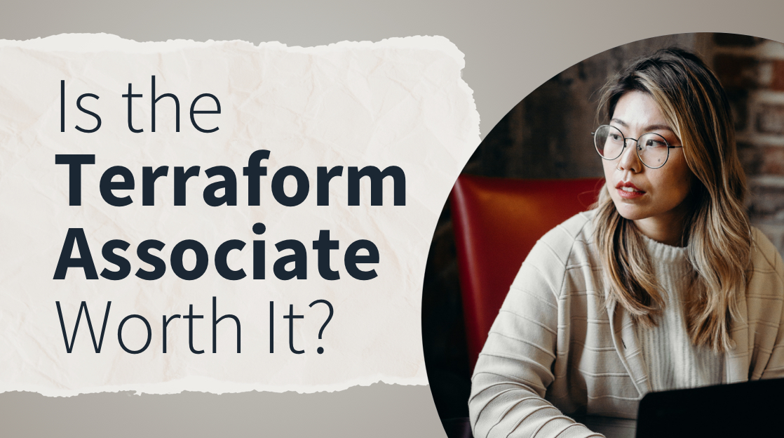 Is Terraform Associate Worth It? Is Terraform Associate Worth It?
